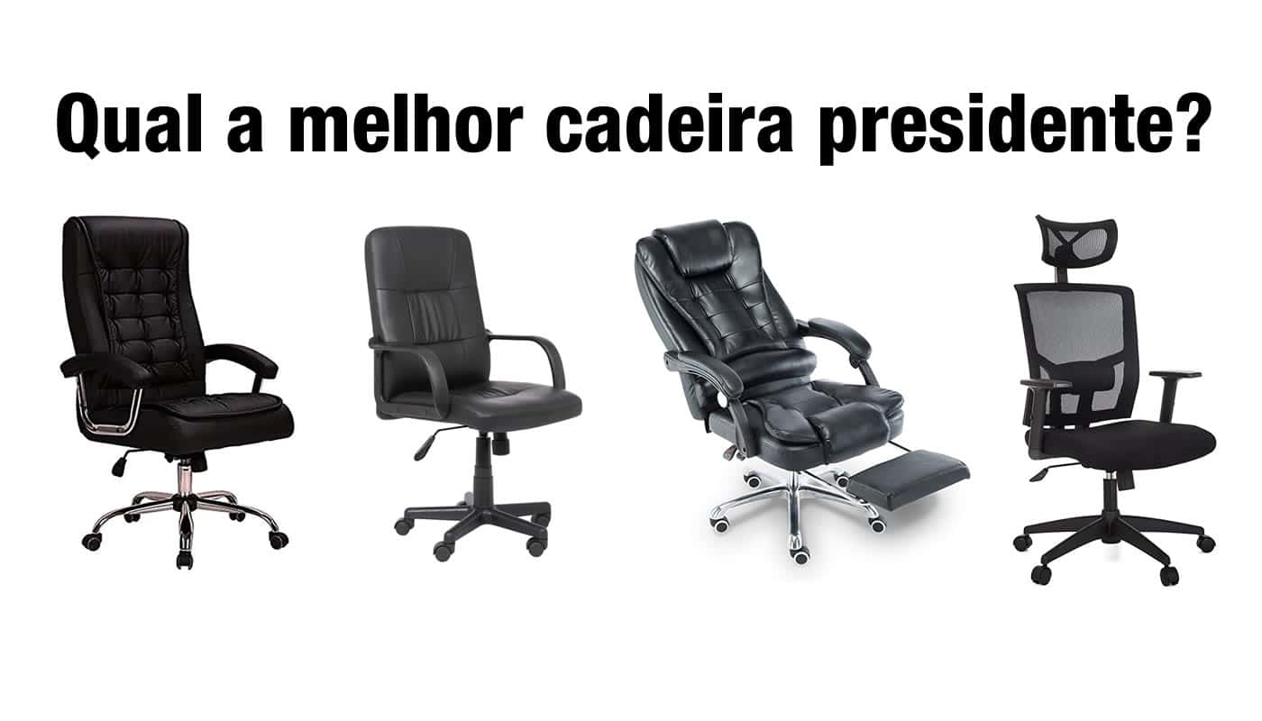 melhor cadeira presidente